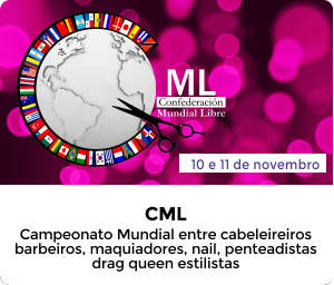 CML - Campeonato Mundial entre cabeleireiros, barbeiros, maquiadores, nail, penteadistas, drag queen e estilistas